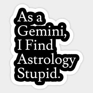 Gemini_Astrology is Stupid Sticker